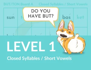 DO YOU HAVE BUT? LEVEL 1 - CLOSED VOWELS / SHORT SYLLABLES